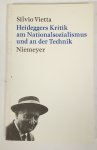 HEIDEGGER, M., VIETTA, S. - Heideggers Kritik am Nationalsozialismus und an der Technik.