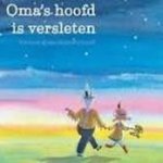Marieke van Ditshuizen - Oma's hoofd is versleten