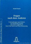 LEVINAS, E., HAUCK, D. - Fragen nach dem Anderen. Untersuchungen zum Denken von Emmanuel Levinas mit einem Vergleich zu Jean-Paul Sartre und Franz Rosenzweig.