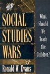 Ronald W. Evans - The Social Studies Wars