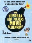 Chris Jones - Guerilla Film Makers Movie Blueprint