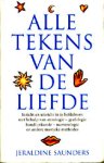 SAUNDERS, JERALDINE - Alle tekens van de liefde. Inzicht en uitzicht in je liefdeleven met behulp van astrologie - grafologie handlijnkunde - numerologie en andere mystieke methodes.