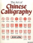 Long, Jean - The Art of Chinese Calligraphy