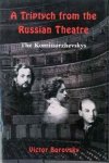 Borovsky, Victor. - A triptych from the Russian theatre : an artistic biography of the Komissarzhevskys.