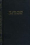 Tymieniecka, Anna-Teresa - Why is there Something rather than Nothing? Prolegomena to the phenomenology of cosmic creation