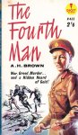 Brown, A.H. - The Fourth Man Brown, A.H. - The Fourth Man