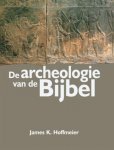 James K. Hoffmeier, N.v.t. - De Archeologie Van De Bijbel