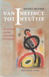 Meynen, Michel - Van Instinct tot intuïtie, de evolutie van het menselijk bewustzijn
