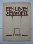 Matthijs, M. - Een leven verwoest.