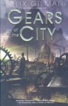 Felix Gilman - Gears of the City
