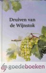 Boven, ds. W. Hage, ds. G. Mouw, Ds. B.J. van - Druiven van de Wijnstok *nieuw*