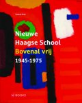 Gras, Saskia: - Nieuwe Haagse School. Bovenal vrij 1945–1975.