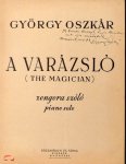György, Oszkár: - A Varázslo (The magician). Zongora szóló. Piano solo.
