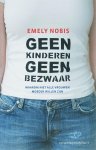 Emely Nobis - Geen Kinderen Geen Bezwaar