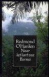 Redmond O'hanlon & Tinke Davids - Naar het hart van Borneo