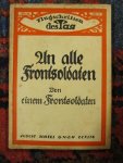 Eckhardt, Dr. Curt - AN ALLE FRONTSOLDATEN von einem Frontsoldaten