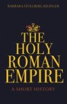 Barbara Stollberg-rilinger - The Holy Roman Empire
