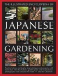 CHESSHIRE, CHARLES. - The Illustrated Encyclopedia of Japanese Gardening Practical Advice and Step-by-Step Techniques and Projects, with More Than 700 Illustrations, Garden Plans and Inspirational Photographs from Around the World.