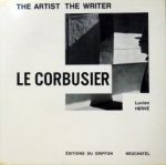 Lucien Herve. - Le Corbusier .The Artist, The Writer.
