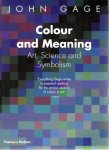 GAGE, John - Colour and Meaning - Art, Science and Symbolism.