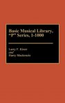 Larry F. Kiner,  Harry Mackenzie - Basic musical library, P Series, 1-1000