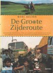 Helsen, Marc - De groote Zijderoute. Een actueel reisverslag over de legendarische route naar China : het boeiende relaas van de avontuurlijke terugtocht per motor