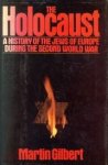GILBERT, MARTIN - The Holocaust. A history of the Jews of Europe during the Second World War