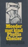 Chesler, P - Moeder met kind. Dagboek van een zwangerschap, geboorte en daarna.