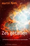 Rees , Martin . [ isbn 9789025495992 ]  3618 - Zes Getallen . ( De krachten die het universum in stand houden . ) Eeuwenlang kon de wetenschap geen antwoord geven op de vraag naar de betekenis van het universum. In dit boek wordt dat antwoord gegeven, en het luidt: zes. -