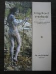 Schijndel, Ad van - Omgekeerd evenbeeld of de draagbare naaktheid van het bestaan. Gedichten.