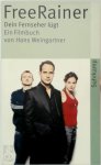 Weingartner, Hans - Free Rainer -  Dein Fernseher lügt Ein FIlmbuch