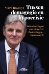 Marc Bossuyt - Tussen demagogie en hypocrisie Herinneringen van de eerste vluchtelingencommissaris