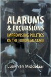 Luuk van Middelaar - Alarums & Excursions Improvising Politics on the European Stage