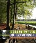 Willemieke Ottens ; Els van der Laan ; Karin Bevaart - Groene Parels in Overijssel