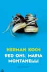 Herman Koch - Red  ons Maria Montanelli
