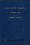 Verheul, Lodewijk - Geen wees gelaten - Levenschets van Lodewijk Verheul