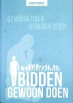 Pawson, David - Bidden, gewoon doen.