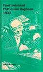 Leautaud , Paul . [ isbn 9789029528054 ] ( Prive-domein Nummer 130 . ) - Particulier Dagboek  1933 . ( Paul Léautaud: een geval in de Franse literatuur, altijd bezig met zich zelf, asociaal en egoïstisch, zijn leven lang een vrij grote afkeer van zijn medemens colporterend, een verfomfaaide, -