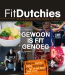 FitDutchies - Gewoon is fit genoeg op weg naar een fittere versie van jezelf