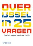 Martin van der Linde ; Marco Krijnsen ; Kees Dinkla - Overijssel in 25 vragen