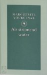 Marguerite. Yourcenar - Als stromend water Vertaald door Jenny Tuin