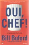 BUFORD, BILL - Oui, chef !. Avonturen in Lyon: op zoek naar het geheim van de Franse keuken