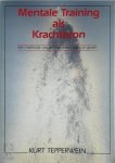Kurt Tepperwein - Mentale training als krachtbron Een methode om zelf het leven vorm te geven