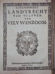 Zutphen / Veluwe - Reformatie der landtrechten, gebruycken und gewoontheyden der graefschap Zutphen / Gereformiert Landtrecht van Veluwen und Veluwenzoom