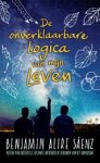 Benjamin Alire Sáenz - De onverklaarbare logica van mijn leven