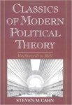  - Classics of Modern Political Theory Machiavelli to Mill