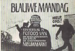 BLITZ, Albert & Loe van NIMWEGEN [samenstelling en lay-out] - Blauwe Maandag - Omdat mijn huis daar stond 24 maart 1975 - Een verslag in fotoos van de gebeurtenissen die dag in de Amsterdamse Nieuwmarkt. [1e druk]