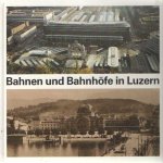Adrian, Walter von (red.) - Bahnen und Bahnhöfe in Luzern. Offizielles Buch zur Eröffnung des neuen Luzerner Bahnhofes Adrian, Walter von (red.) - Bahnen und Bahnhöfe in Luzern. Offizielles Buch zur Eröffnung des neuen Luzerner Bahnhofes