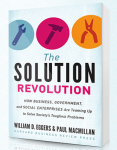 Eggers, William D.  Macmillan, Paul - The Solution Revolution / How Business, Government, and Social Enterprises Are Teaming Up to Solve Society's Toughest Problems