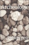 VEECKMAN, Johan. - ARCHEOLOGIE IN ANTWERPEN.